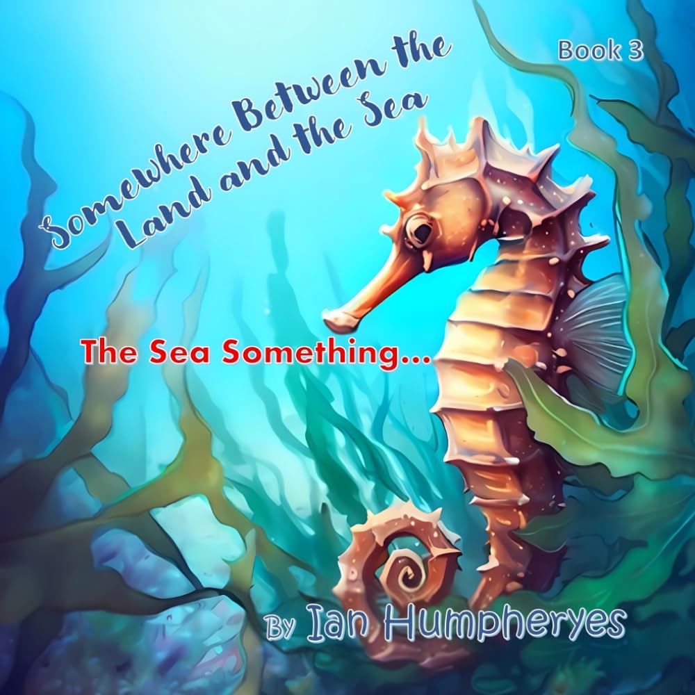 Somewhere Between The Land and The Sea: The Sea Something.... (Somewhere between the land and sea)