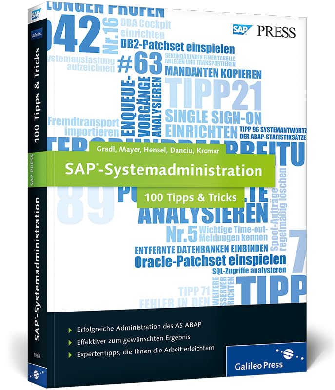 SAP-Systemadministration - 100 Tipps u. Tricks: Erfolgreiche Administration des AS ABAP. Effektiver zum gewünschten Ergebnis. Expertentipps, die Ihnen die Arbeit erleichtern (SAP PRESS)