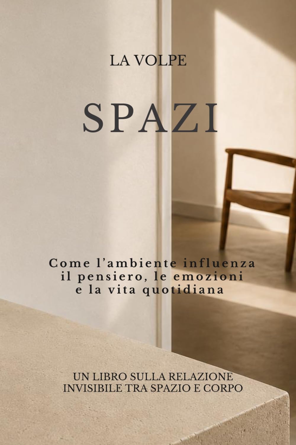 LA VOLPE · SPAZI: Come l’ambiente influenza il pensiero, le emozioni e la vita quotidiana