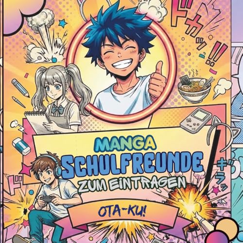 Mein Otaku Freunde-Buch: Das moderne Erinnerungsbuch im Manga-Stil fuer Teenager & Schulkinder | Mit Platz fuer Social Media, Ga