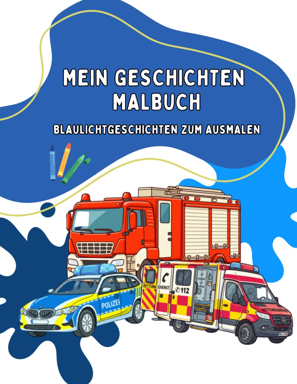 Blaulichtgeschichten zum ausmalen: Mein Geschichten Malbuch