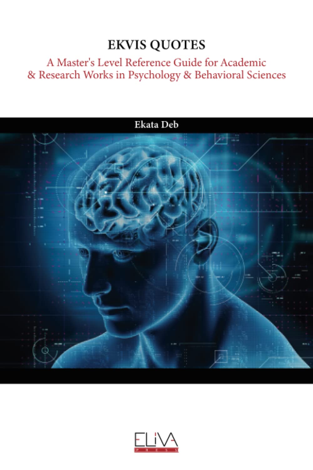 EKVIS QUOTES: A Master's Level Reference Guide for Academic & Research Works in Psychology & Behavioral Sciences