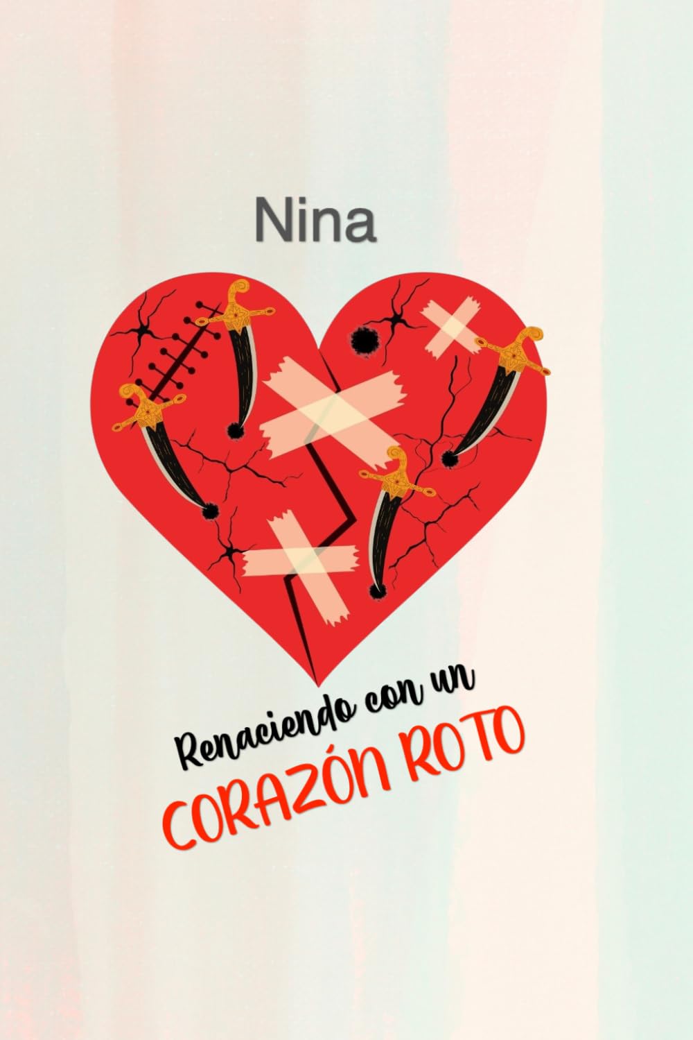 RENACIENDO CON UN CORAZÓN ROTO