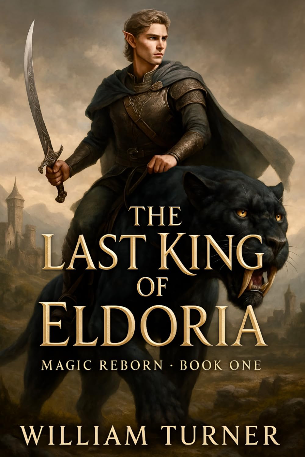 The Last King of Eldoria: Magic reborn: 1 (The Twilight Prince Saga)