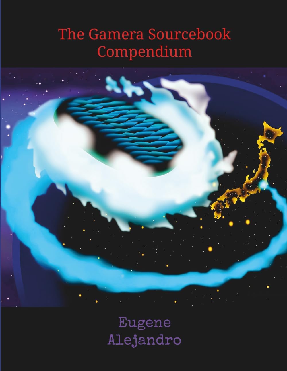 The Gamera Sourcebook Compendium: Globally Distributed Print Paperback Version