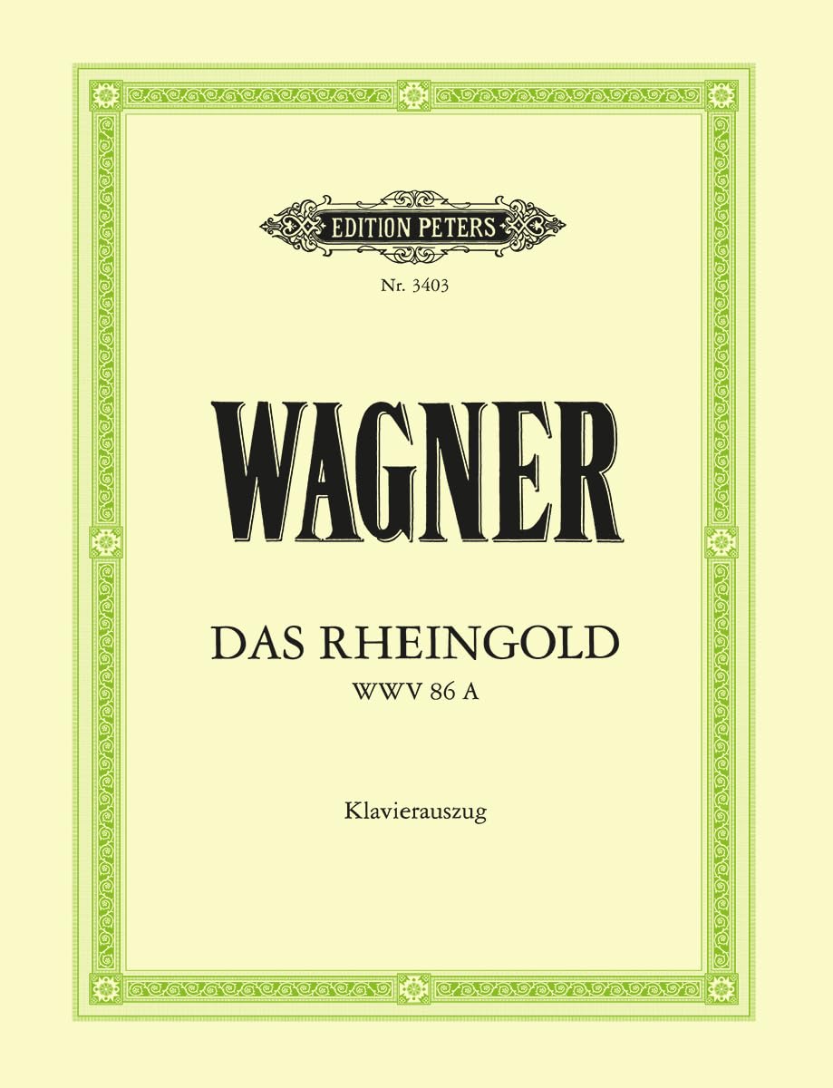Das Rheingold (Oper in 4 Bildern) WWV 86a: Vorabend zum Ring des Nibelungen / Klavierauszug (Edition Peters)