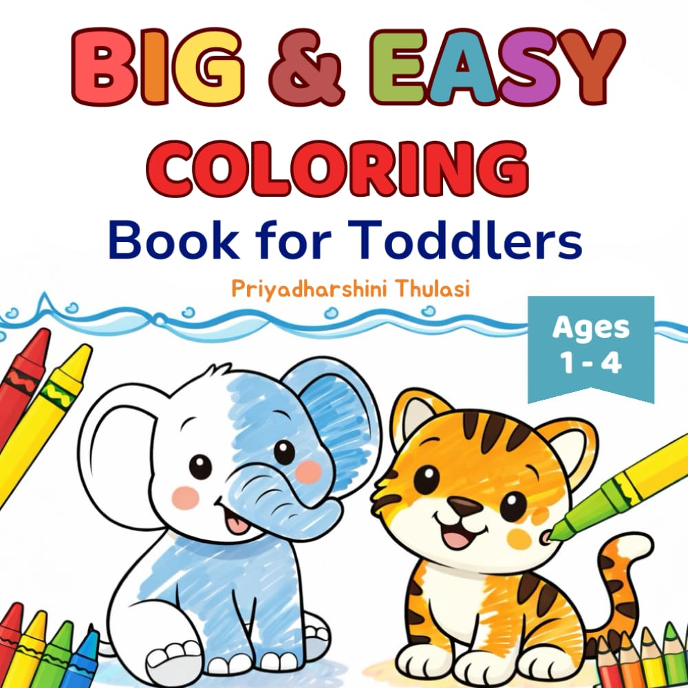 Big & Easy Coloring Book for Toddlers: Simple and Fun Coloring Pages for Kids Ages 1–4 | Toddler and Preschool Activity Book