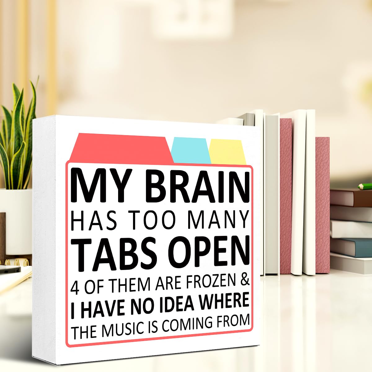 LVQHI Funny ADHD Gifts Wood Box sign Desk Decor, My Brain Has Too Many Tabs Open Wood Block Sign for Cubicle Accessories, Humorous Office Cheer Up Gift for Coworker Friend