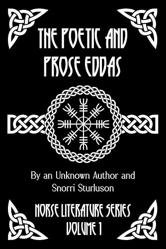 The Poetic and Prose Eddas (Norse Literature)
