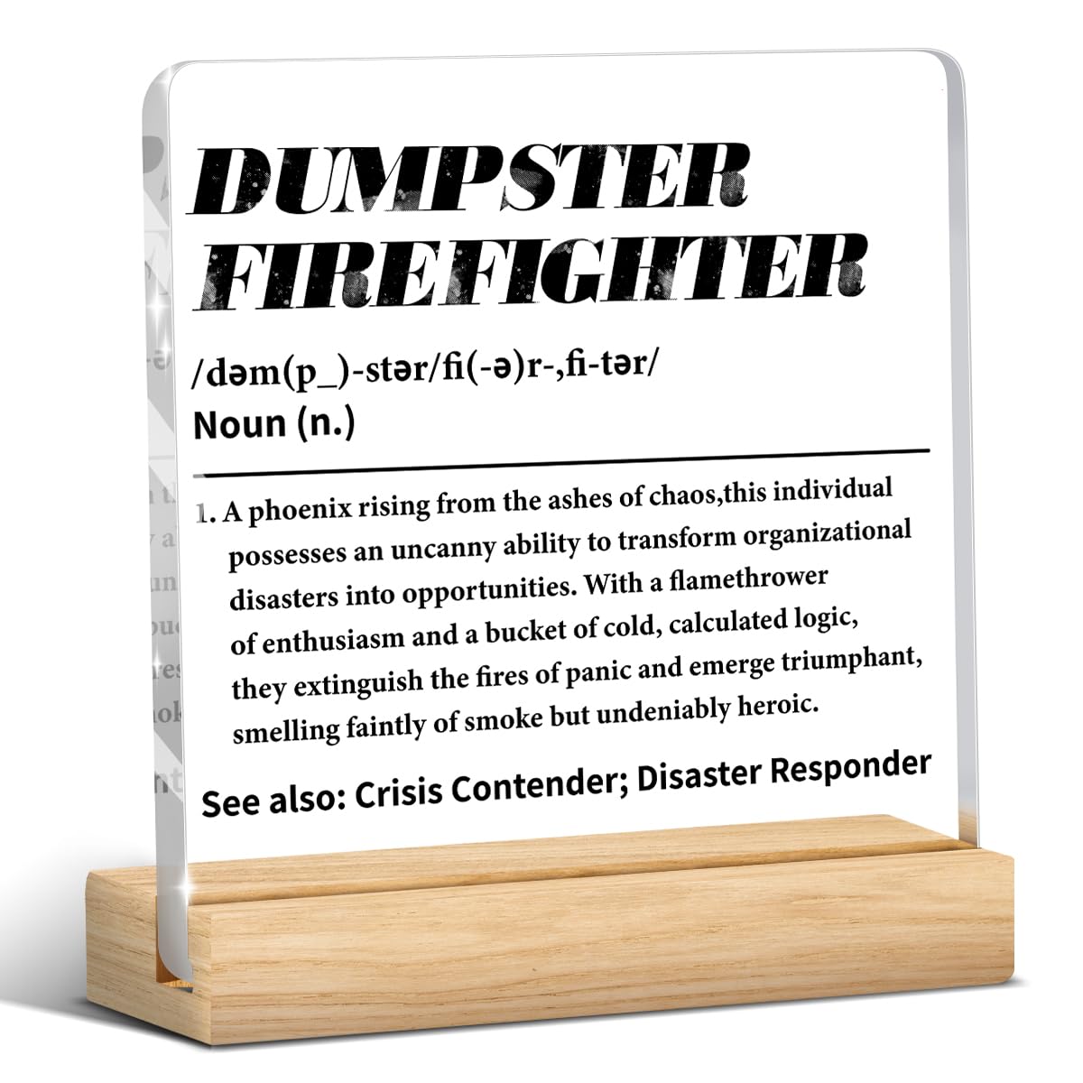 Funny Office Desk Decor Dumpster Firefighter Coworker Gifts, Inspirational Gifts for Women Men Boss Friend, Acrylic Plaque for Home Office Tabletop Shelf