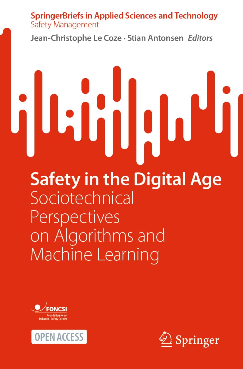 Safety in the Digital Age: Sociotechnical Perspectives on Algorithms and Machine Learning (SpringerBriefs in Applied Sciences and Technology)