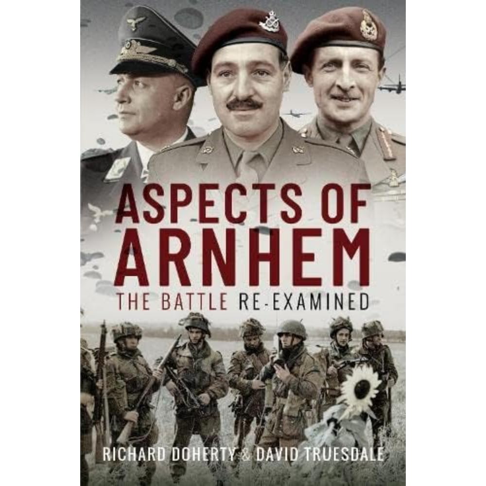 Aspects of Arnhem: The Battle Re-examined