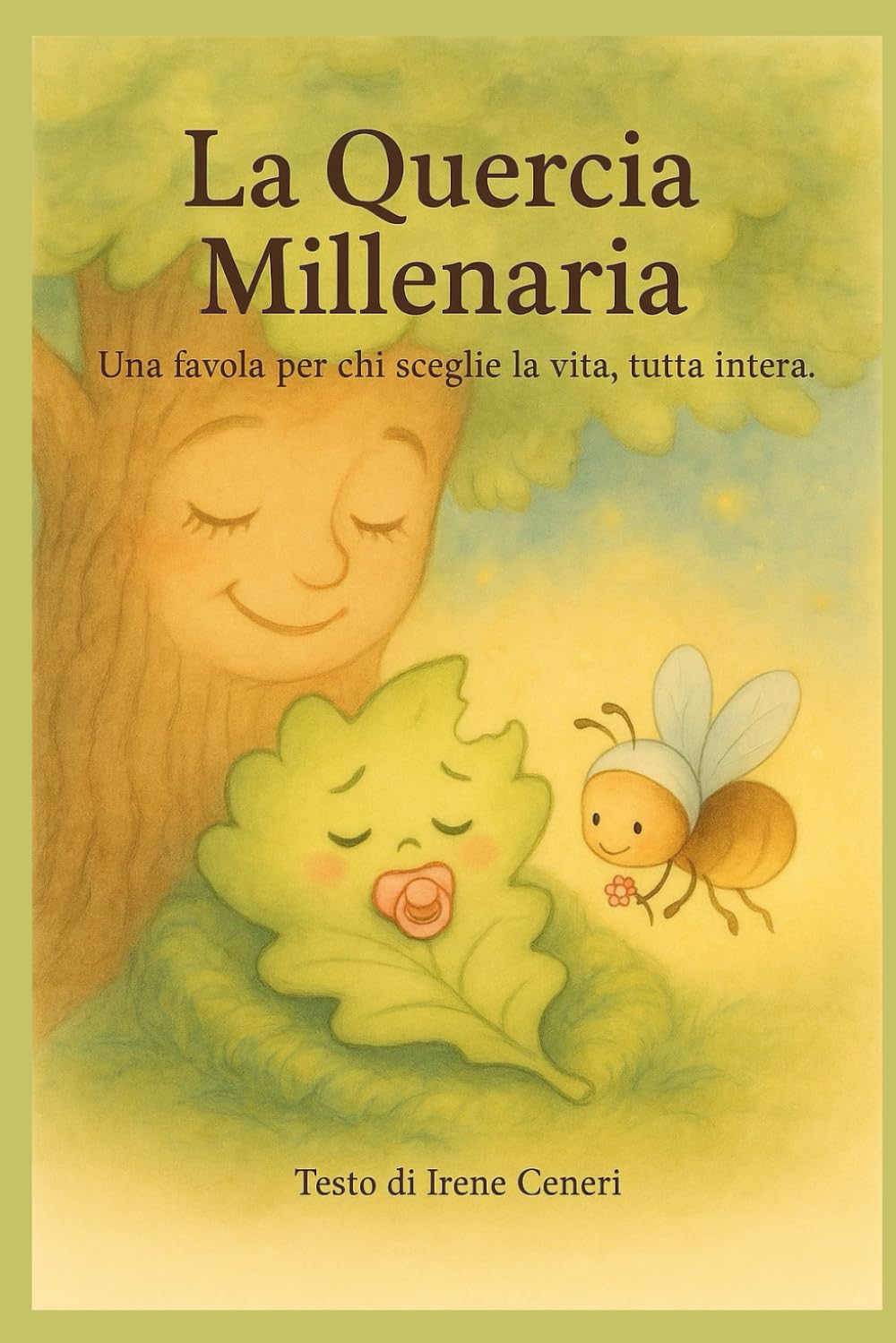 LA QUERCIA MILLENARIA: Una favola per chi sceglie la Vita tutta intera