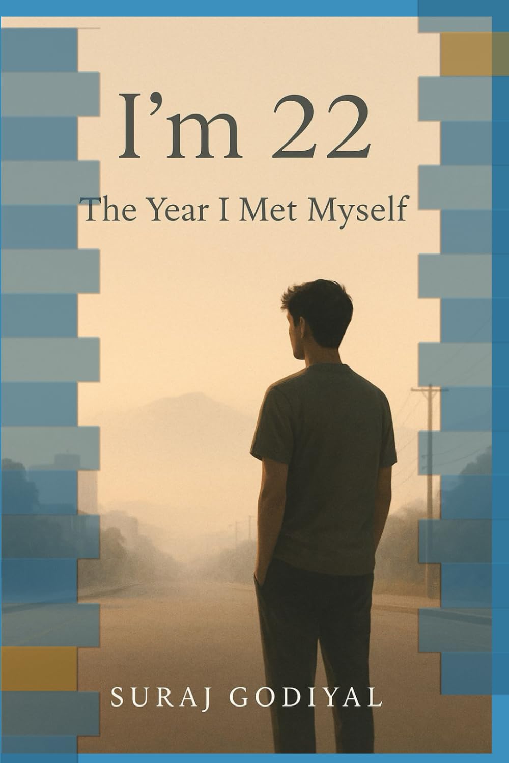 I’m 22: The Year I Met Myself