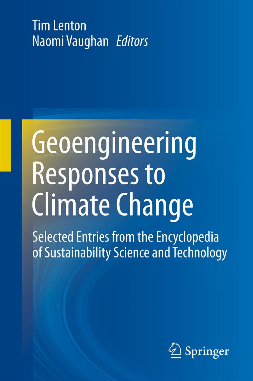 Geoengineering Responses to Climate Change: Selected Entries from the Encyclopedia of Sustainability Science and Technology (English Edition)