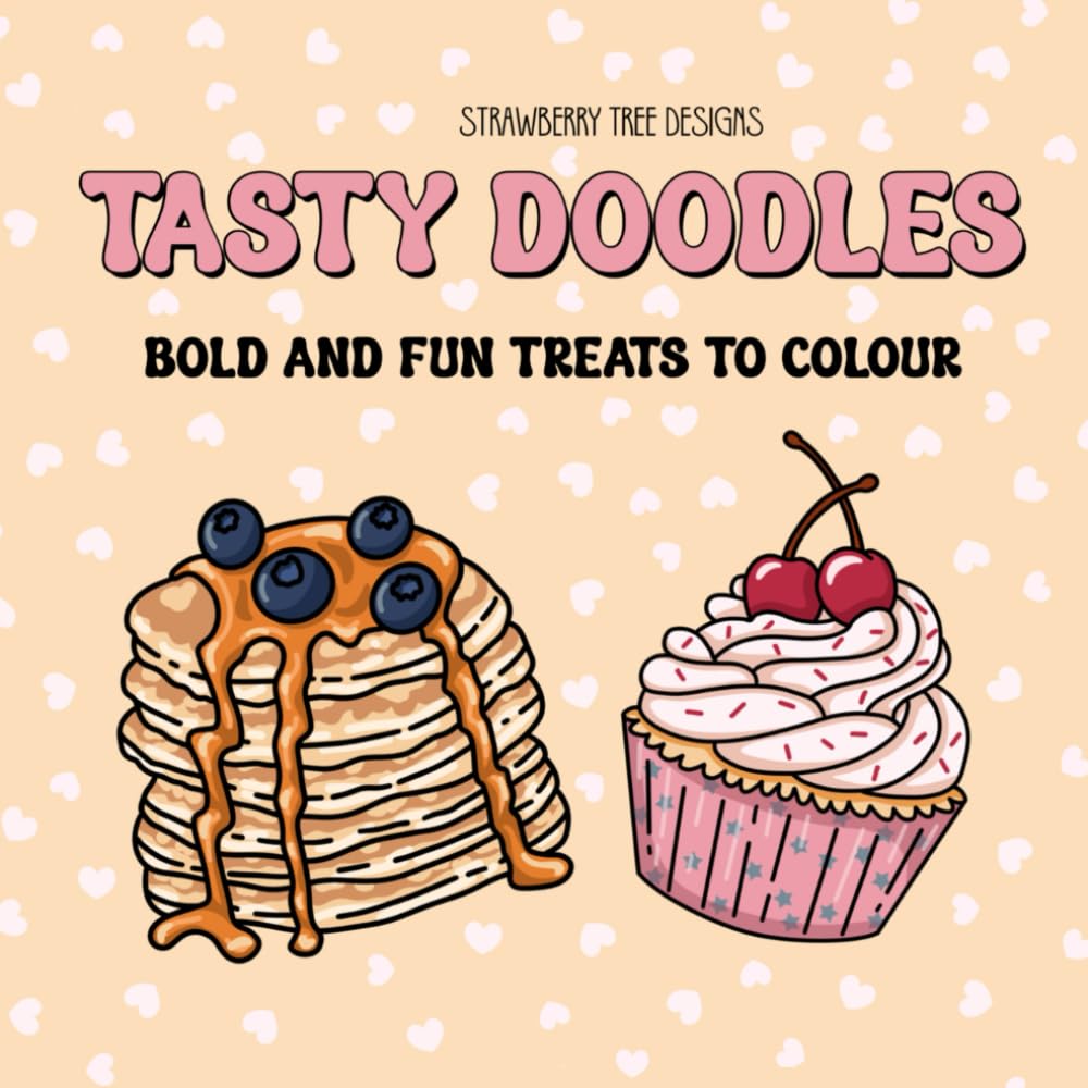 TASTY DOODLES: BOLD AND FUN TREATS TO COLOUR