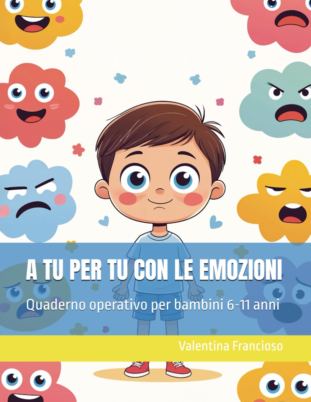A TU PER TU CON LE EMOZIONI: Quaderno operativo per bambini 6-11 anni