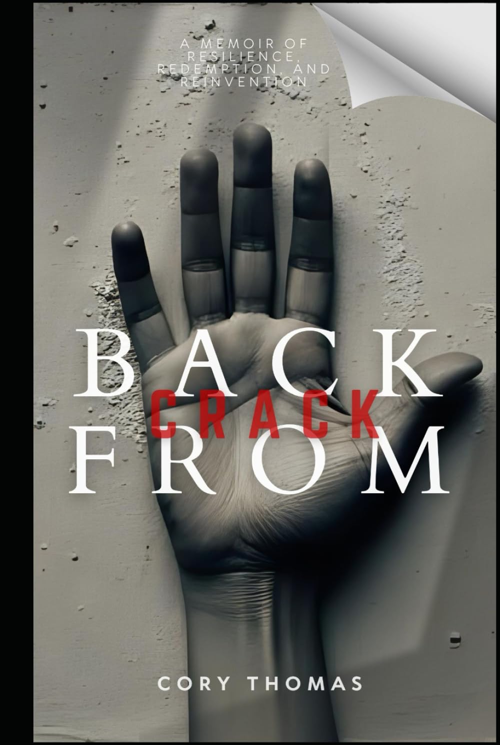 Back From Crack: A Memoir of Resilience, Redemption, and Reinvention