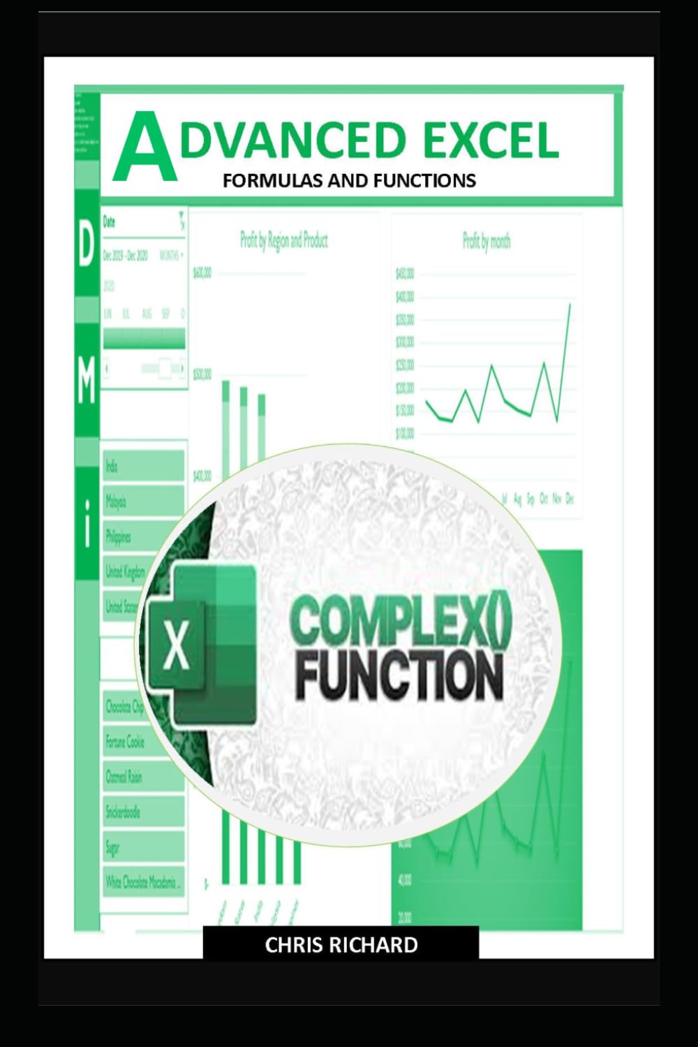 ADVANCED EXCEL FORMULAS AND FUNCTIONS: Quick, Practical Tips to Move Beyond the Basics