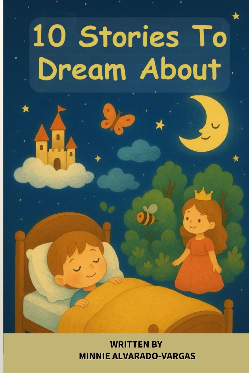 10 Stories To Dream About: Where every dream opens the door to a new adventure and awakens the imagination!