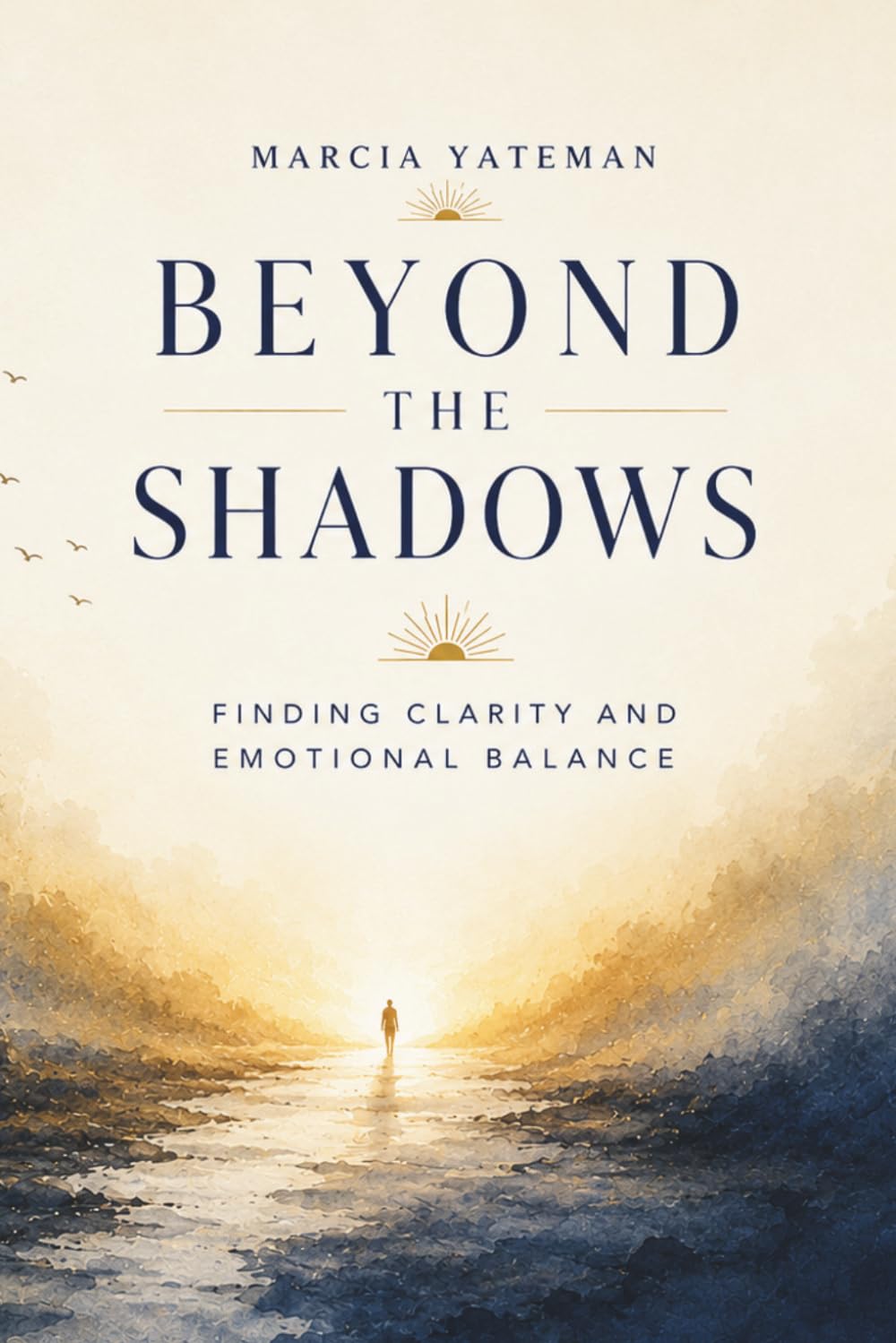 BEYOND THE SHADOWS : Finding Clarity and Emotional Balance