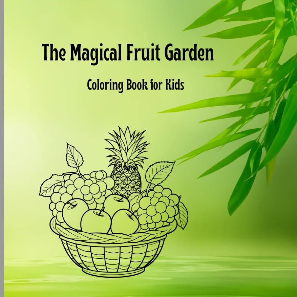 The Magical Fruit Garden: Coloring Book for Kids