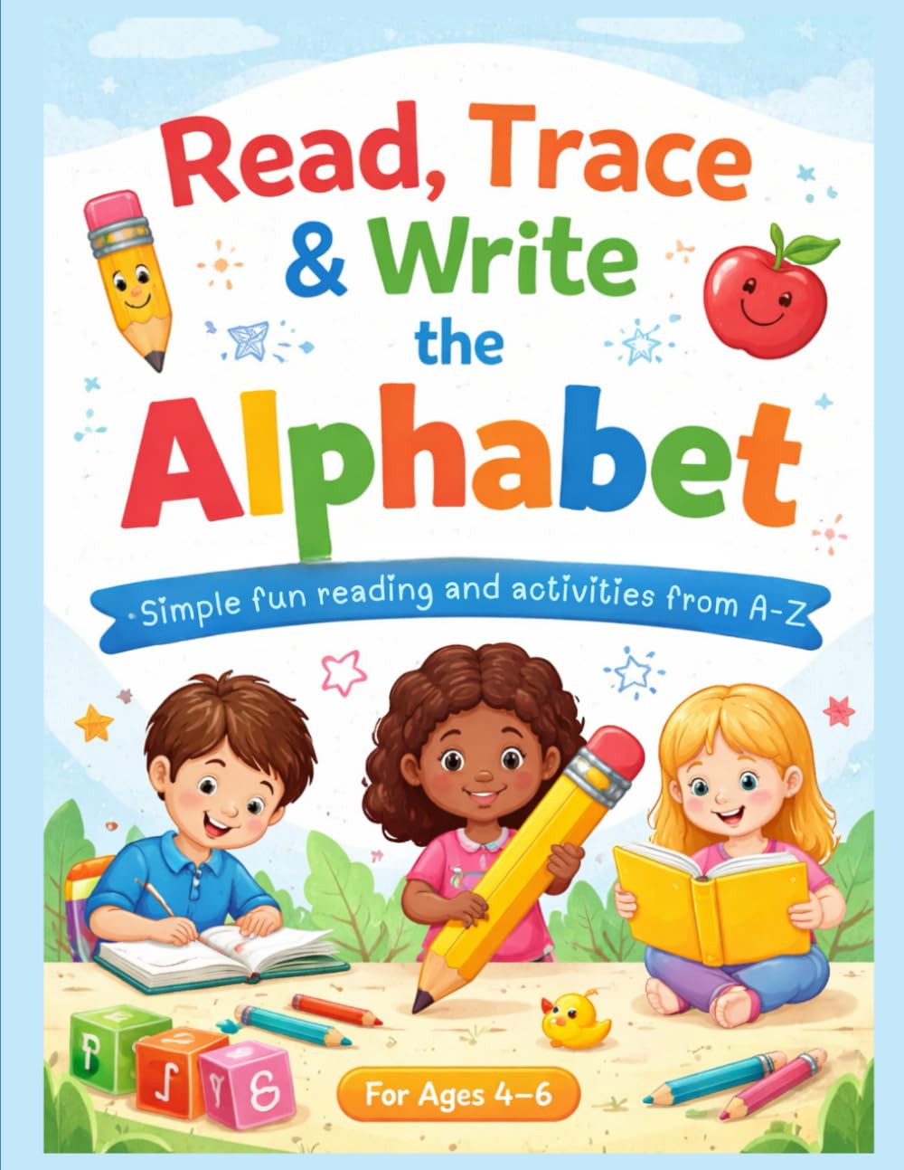 Read, Trace & Write the Alphabet: Simple fun reading and activities from A-Z