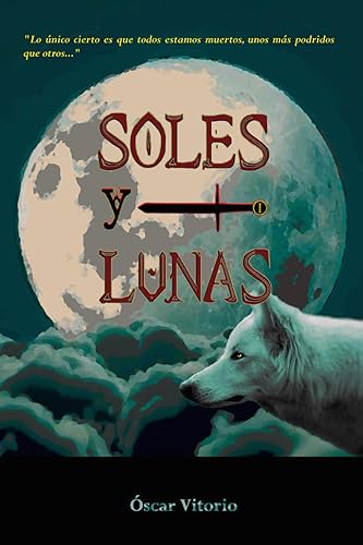 SOLES Y LUNAS (FANTASÍA "REALISTA") (Spanish Edition)