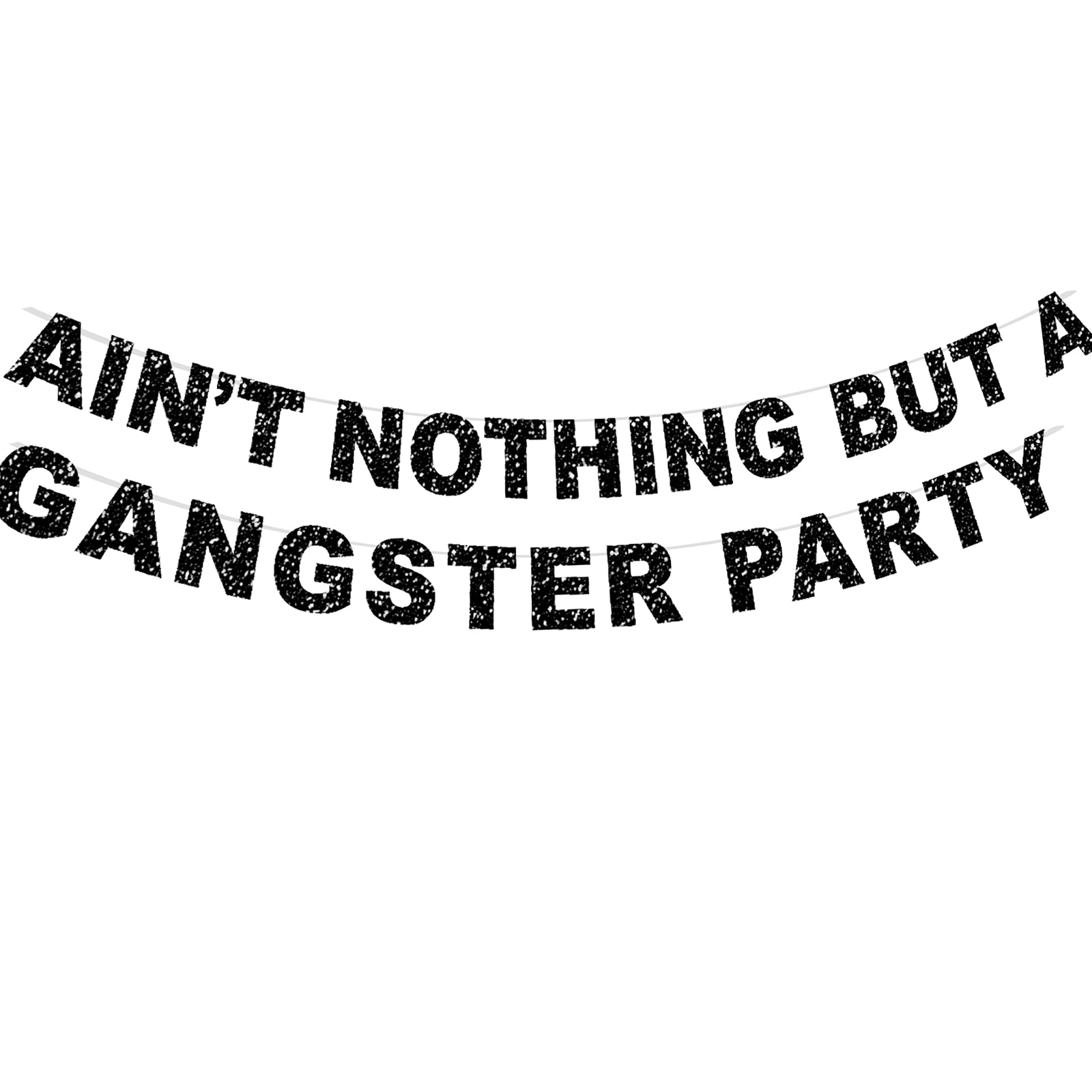 Glitter Black Anit Nothing But A Gangster Party Banner,Ain't Nothig But A Gangsta Party Decorations,90's Party Decor, Disco theme Party 90s Hip Hop Party Supplies
