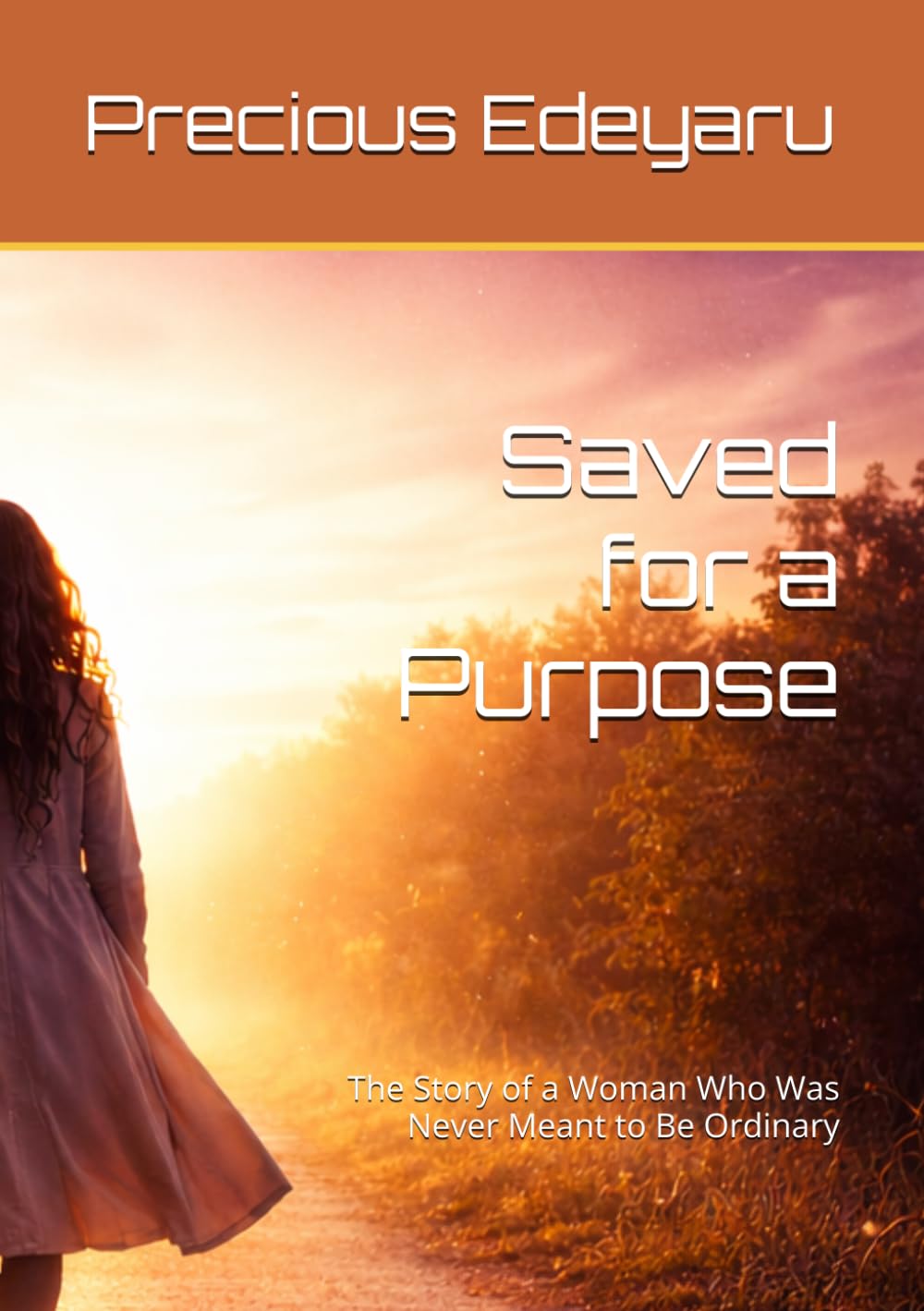 Saved for a Purpose: The Story of a Woman Who Was Never Meant to Be Ordinary