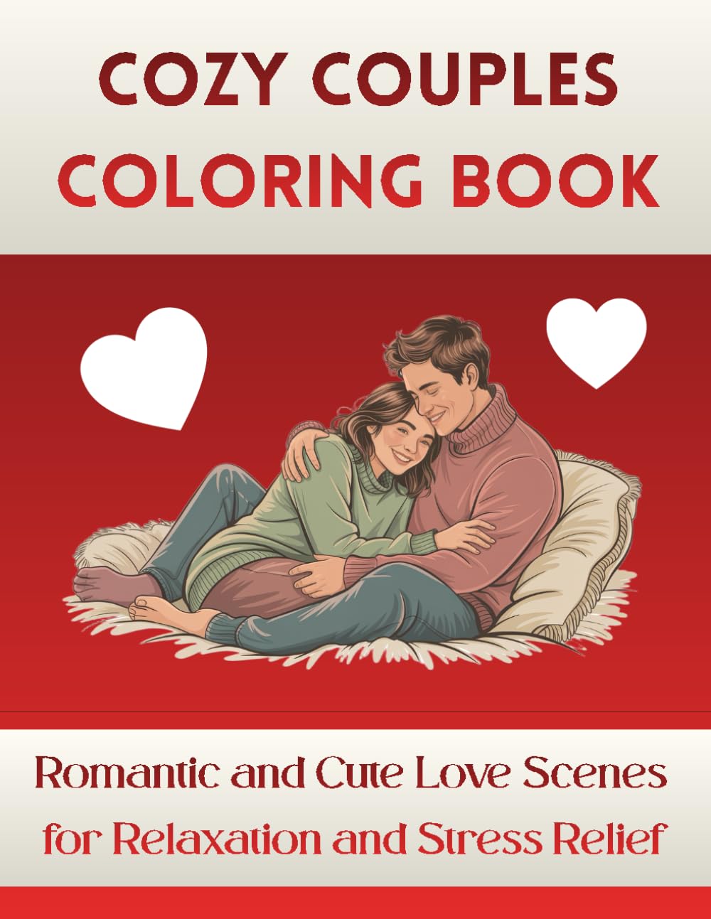 Cozy Couples Coloring Book: Romantic and Cute Love Scenes for Relaxation and Stress Relief