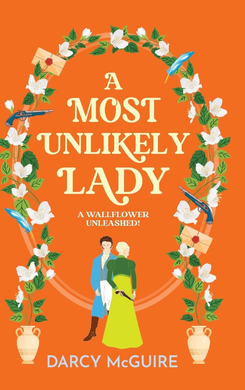 A Most Unlikely Lady: A breathlessly romantic historical read from Darcy McGuire (The Queen's Deadly Damsels, 4)