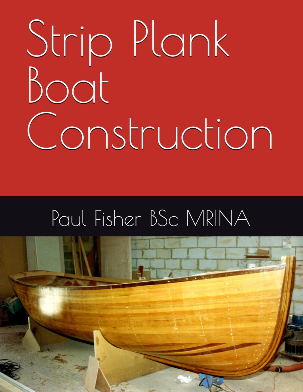 Strip Plank Boat Construction (Selway Fisher Design Manuals)