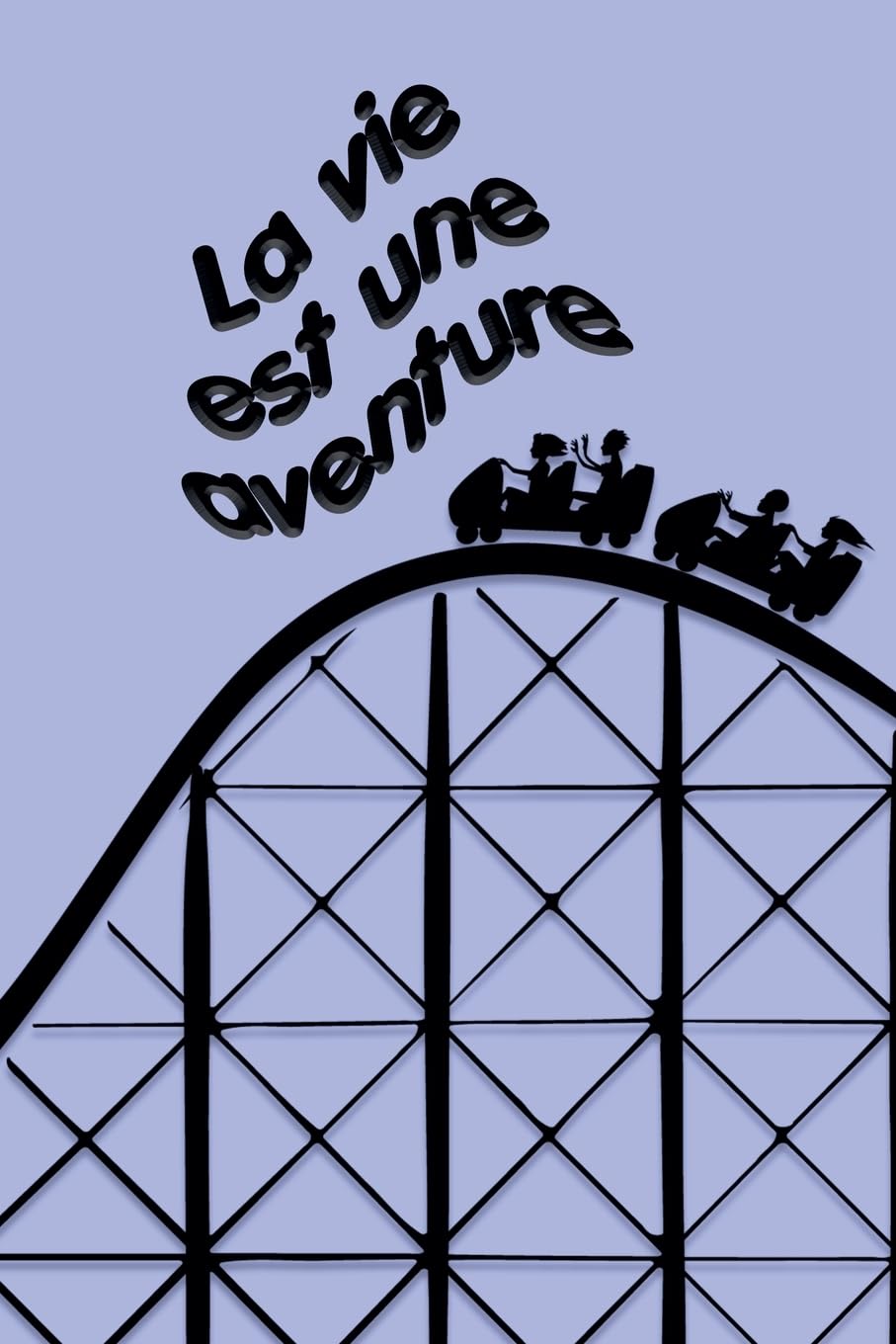 La vie est une aventure