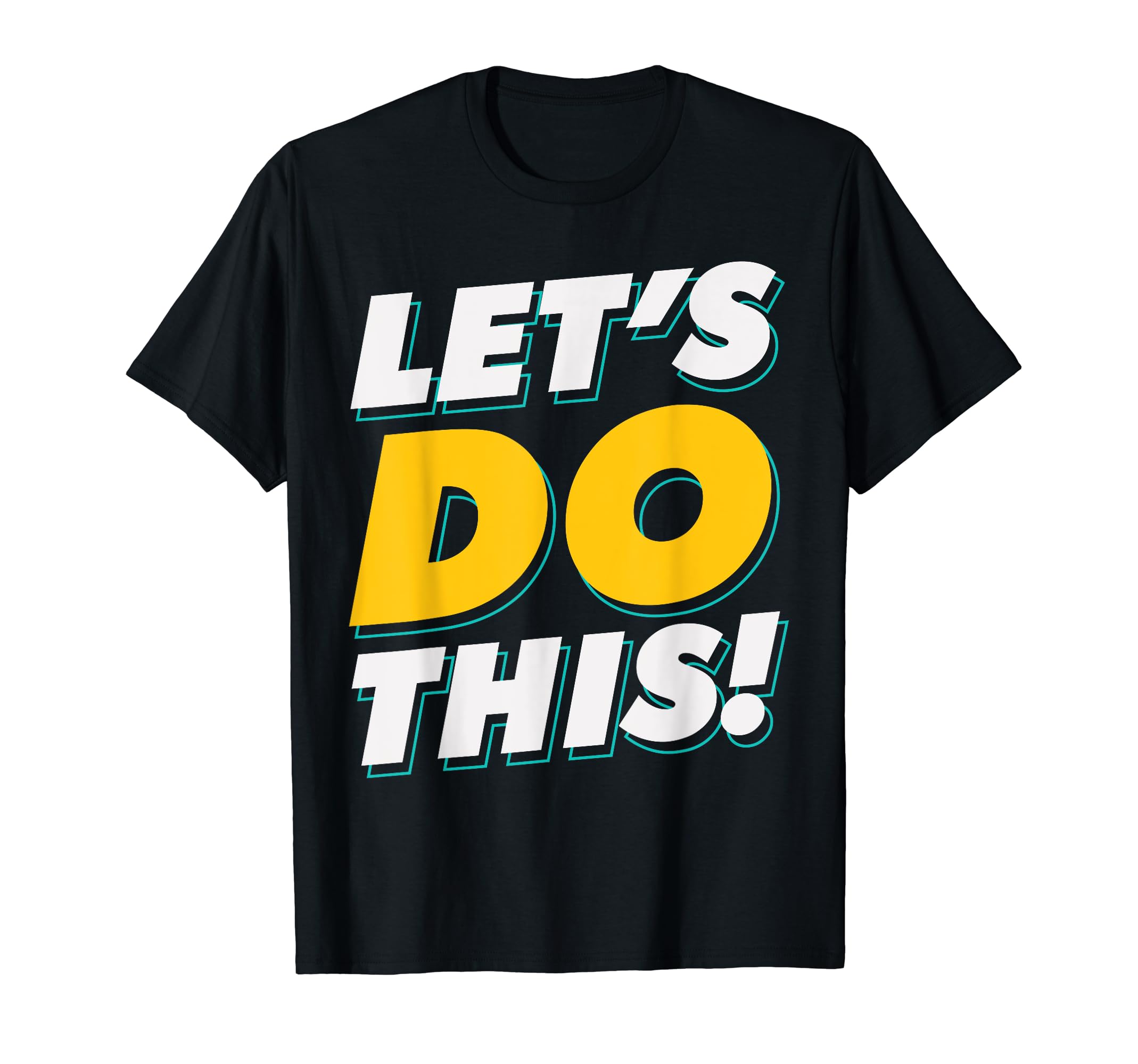 Lets-Do -This-ApparelInspirational -Creative -Lets-Do-This T-Shirt
