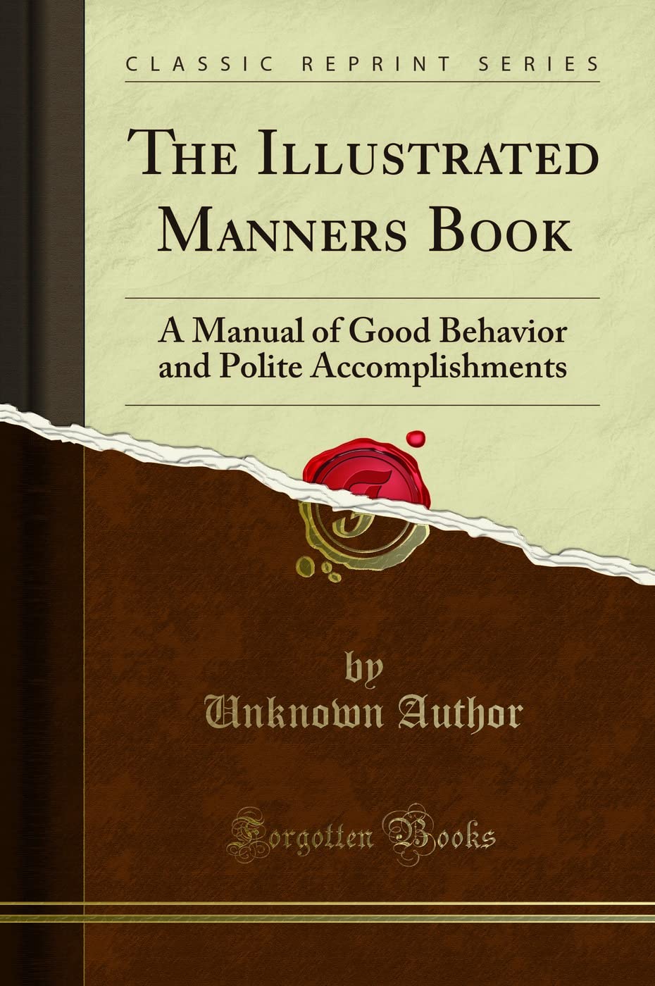 The Illustrated Manners Book: A Manual of Good Behavior and Polite Accomplishments (Classic Reprint)