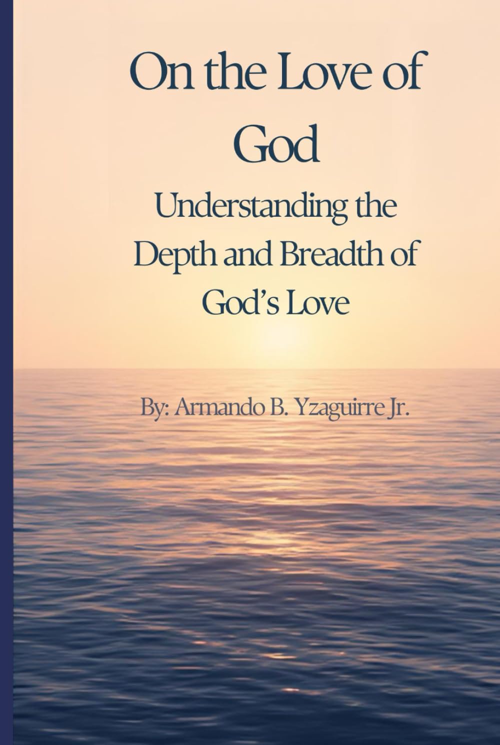 On the Love of God: Understanding the Depth and Breadth of God’s Love