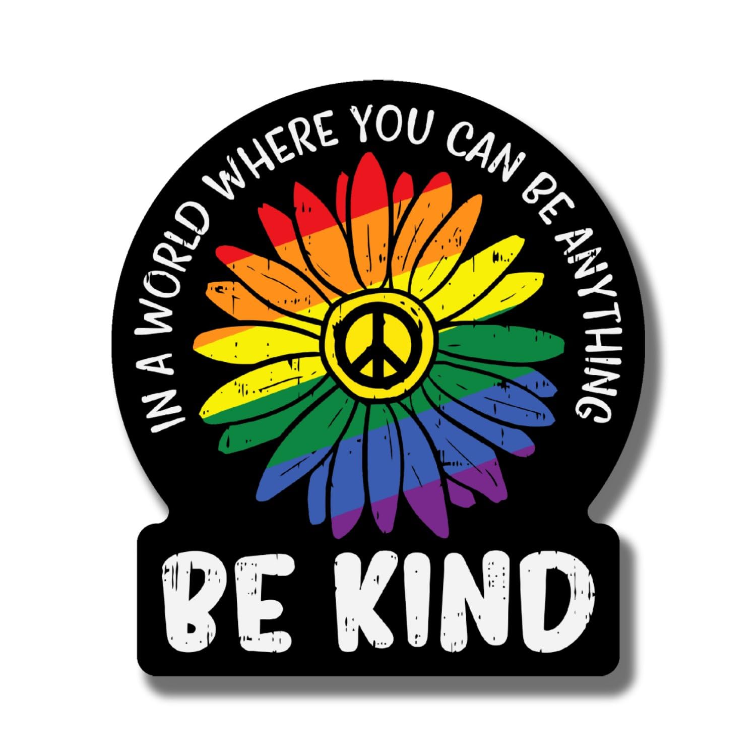 in A World Where You Can Be Anything Be Kind Magnet - LGBTQ Pride Ally Love Rainbow Flag Magnet - Car Truck Bumper Fridge Metal Surface Magnet - 5 Inches On Longest Side - Made in USA - AAMT0110
