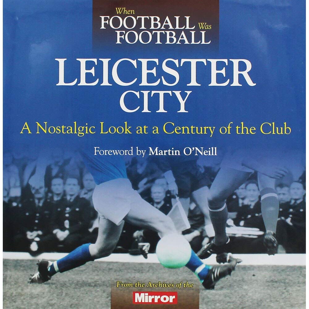 When Football Was Football: Leicester City