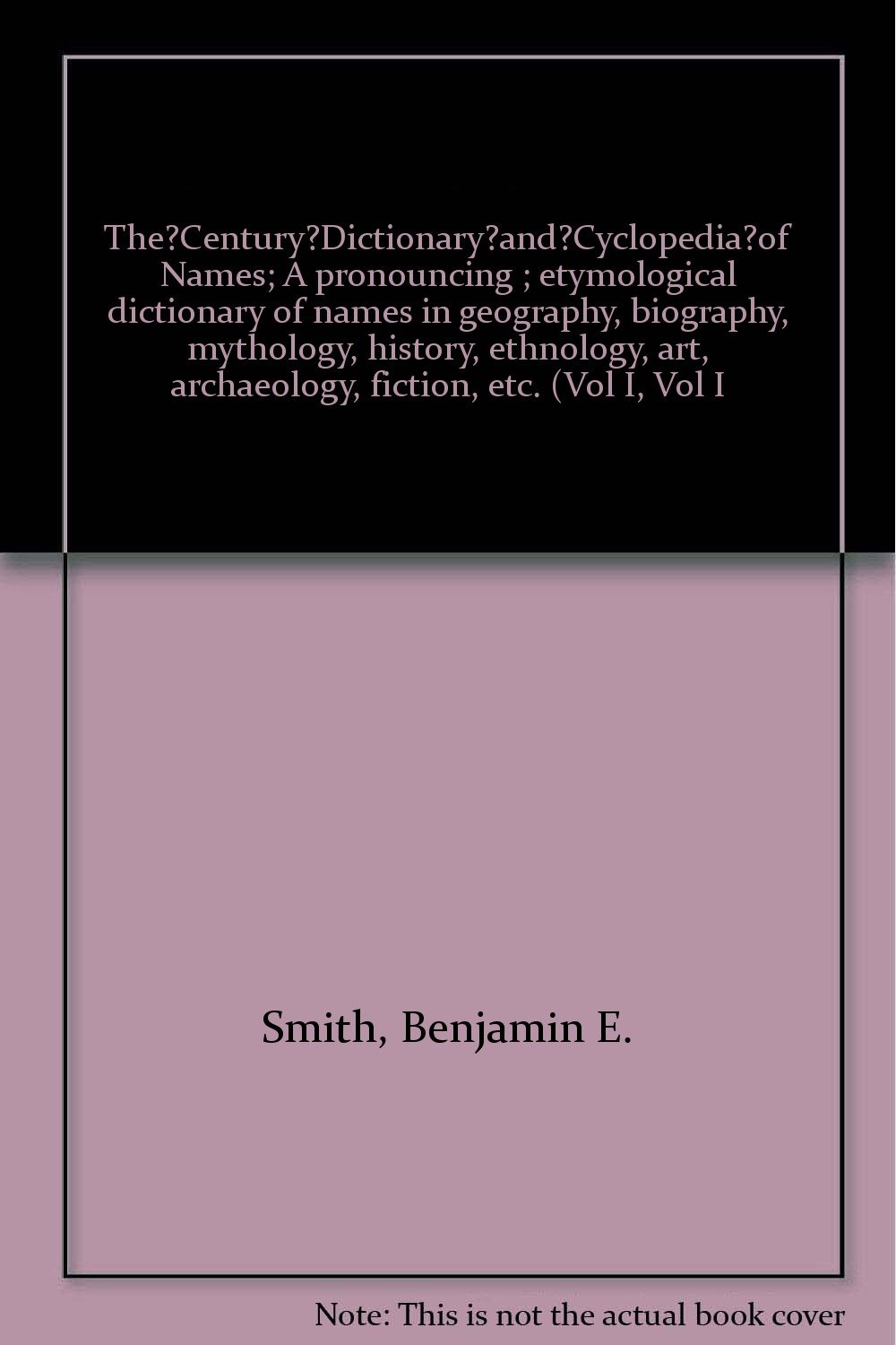 The?Century?Dictionary?and?Cyclopedia?of Names; A pronouncing