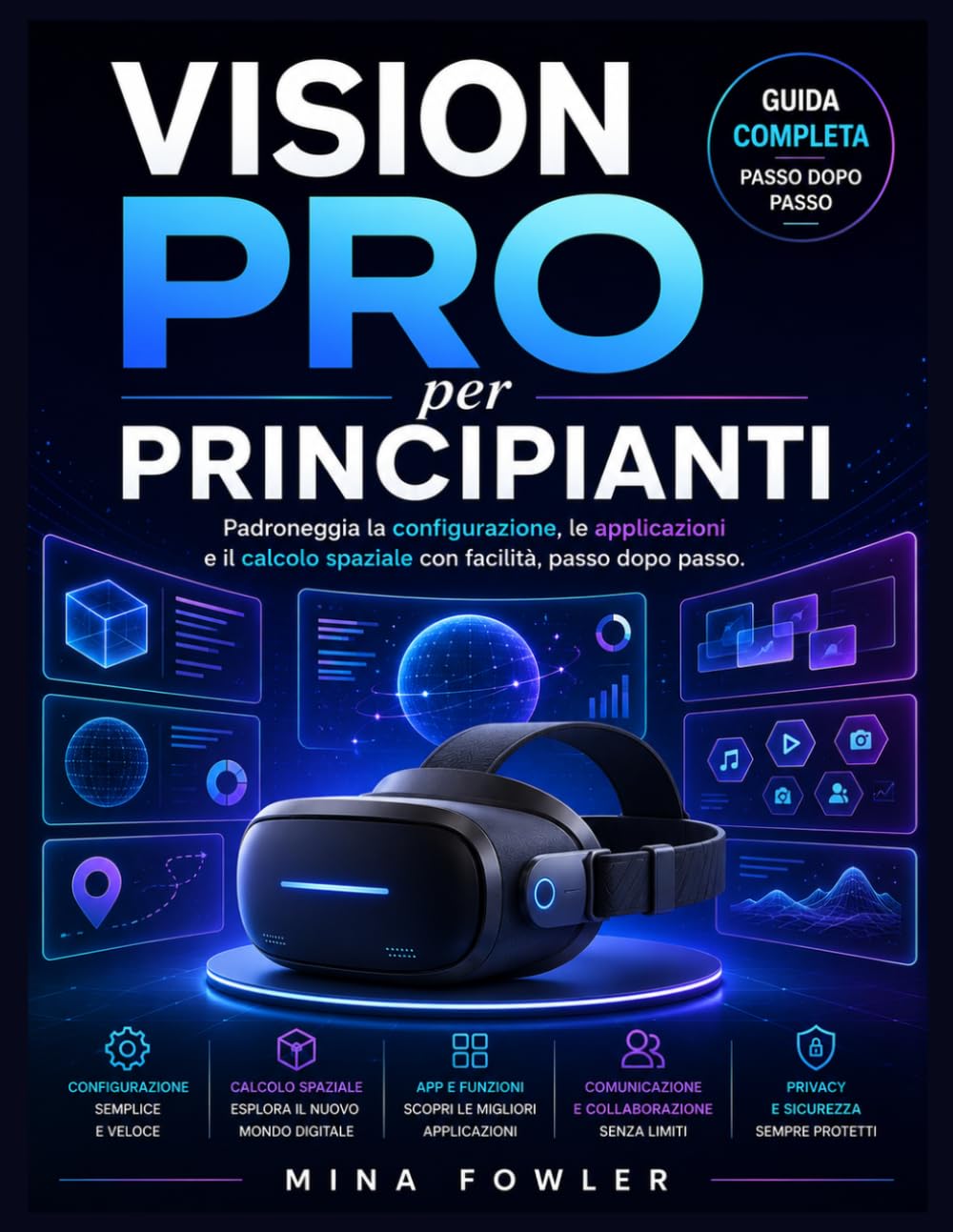 Apple Vision Pro per principianti: Padroneggia la configurazione, le applicazioni e il calcolo spaziale con facilità, passo dopo passo.