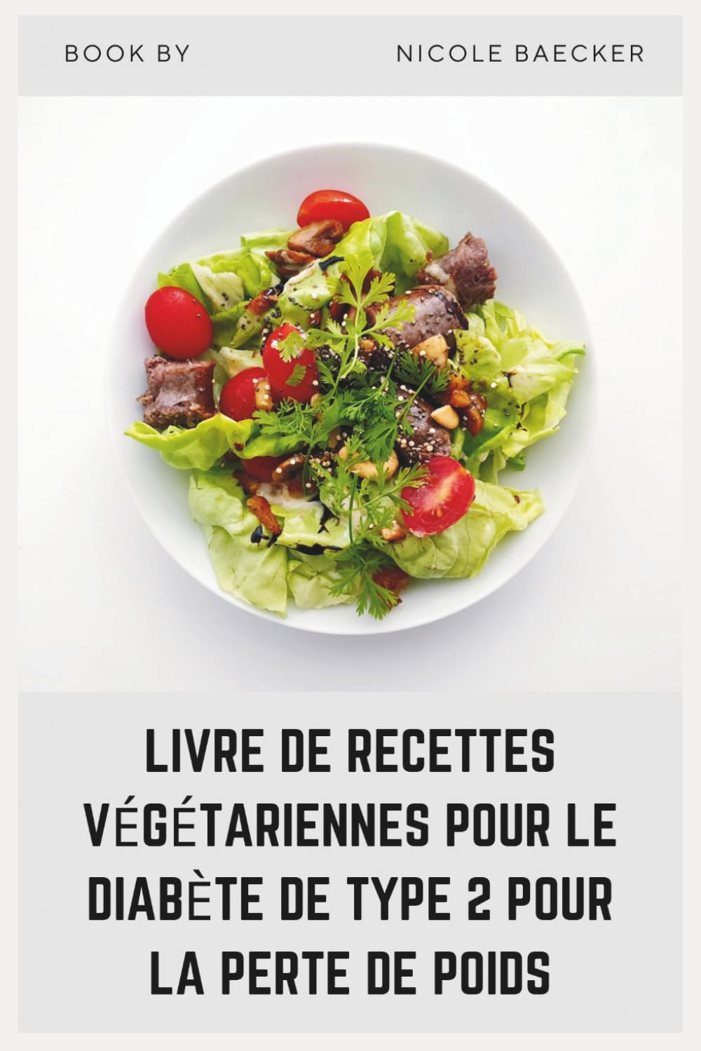 LIVRE DE RECETTES VÉGÉTARIENNES POUR LE DIABÈTE DE TYPE 2 POUR LA PERTE DE POIDS: Des recettes végétales satisfaisantes pour perdre du poids, équilibrer la glycémie et se sentir au mieux