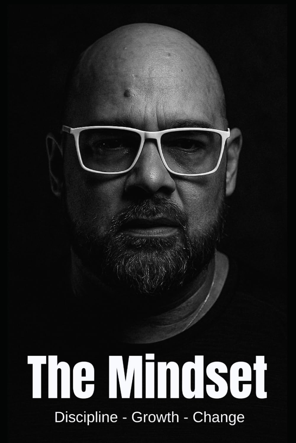 The Mindset: Discipline Growth Change