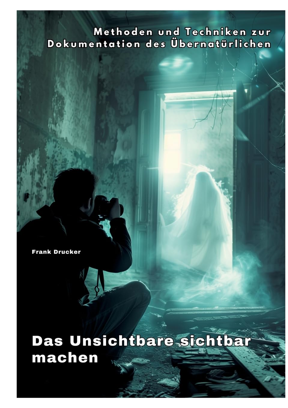 Techniques pour photographier l'invisible et valider vos recherches paranormales