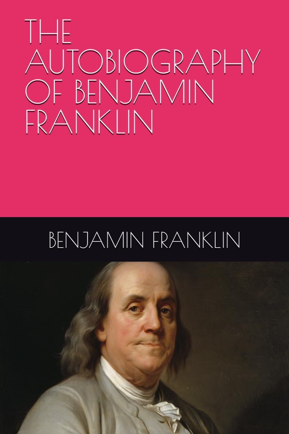 THE AUTOBIOGRAPHY OF BENJAMIN FRANKLIN