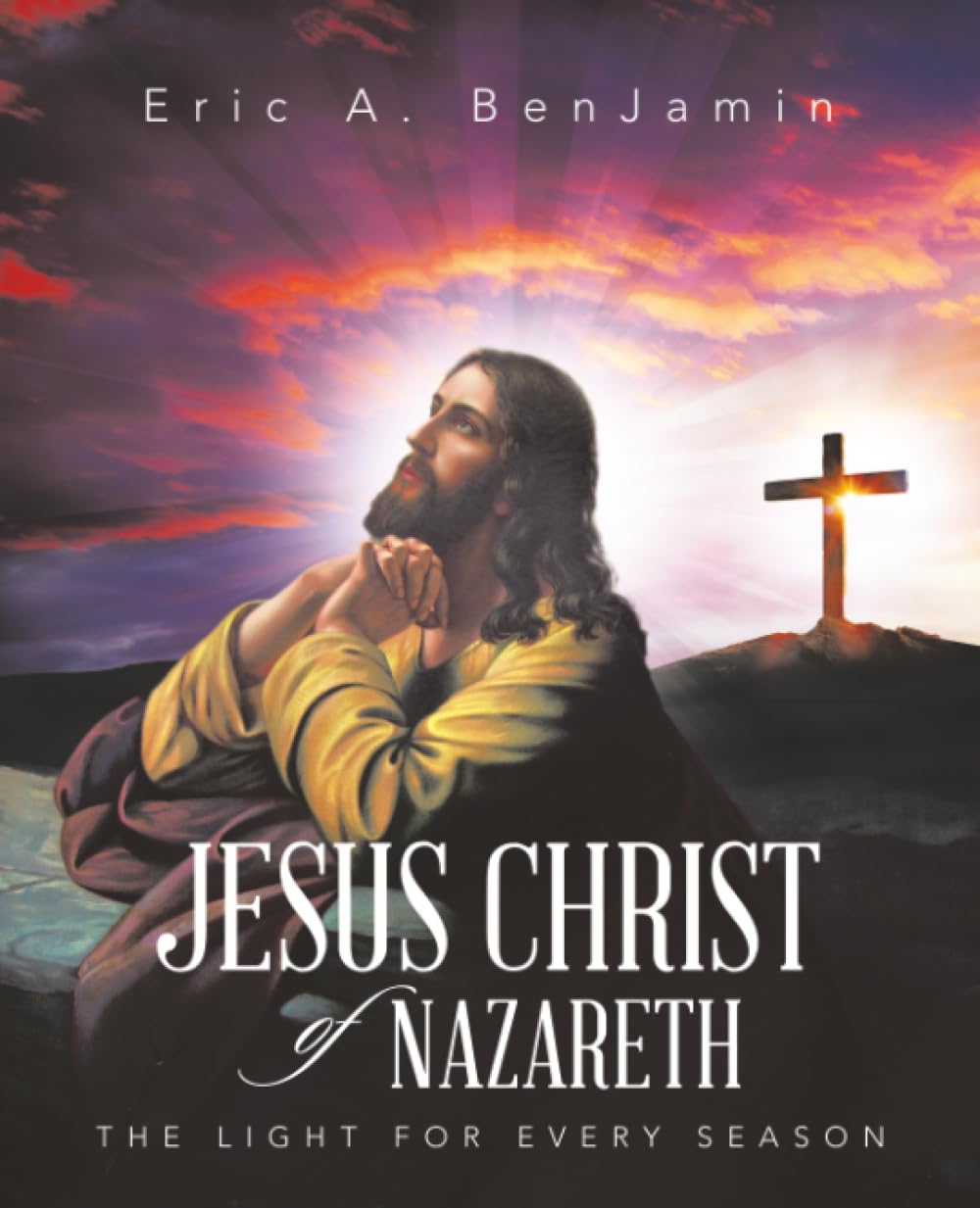 JESUS CHRIST OF NAZARETH: THE LIGHT FOR EVERY SEASON