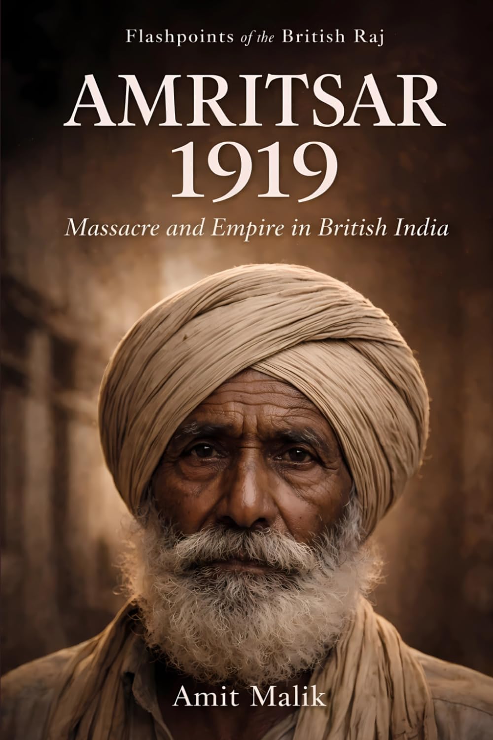 Amritsar 1919: Massacre and Empire in British India (Flashpoints of the British Raj)