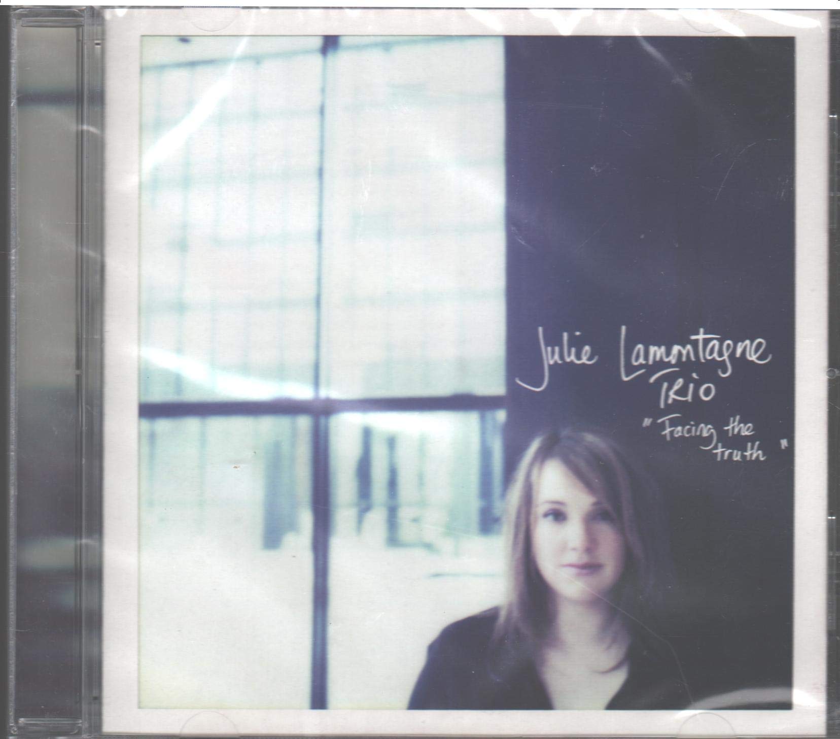 FACING THE TRUTH [Audio CD] JULIE LAMONTAGNE TRIO