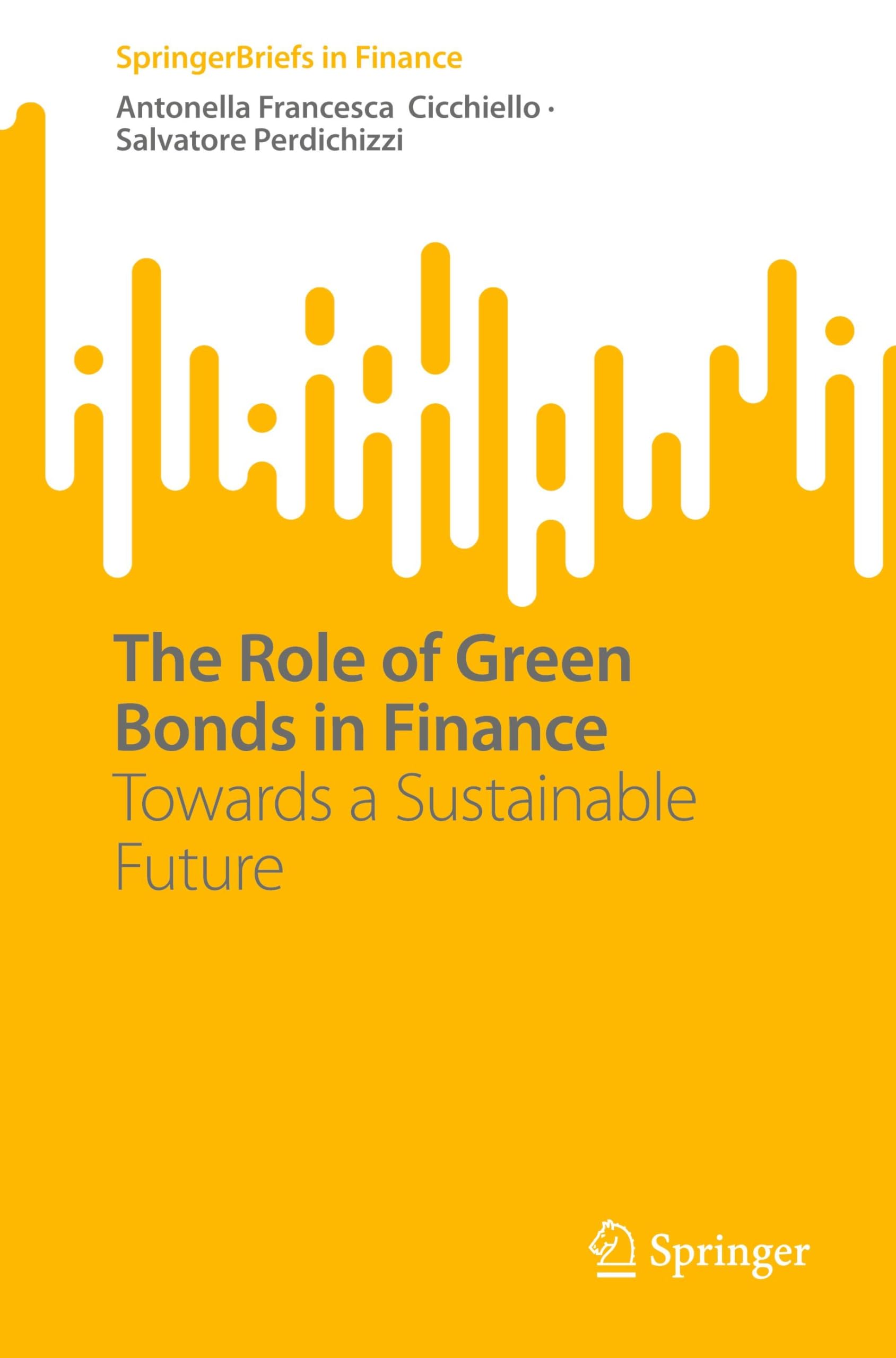 The Role of Green Bonds in Finance: Towards a Sustainable Future (SpringerBriefs in Finance)