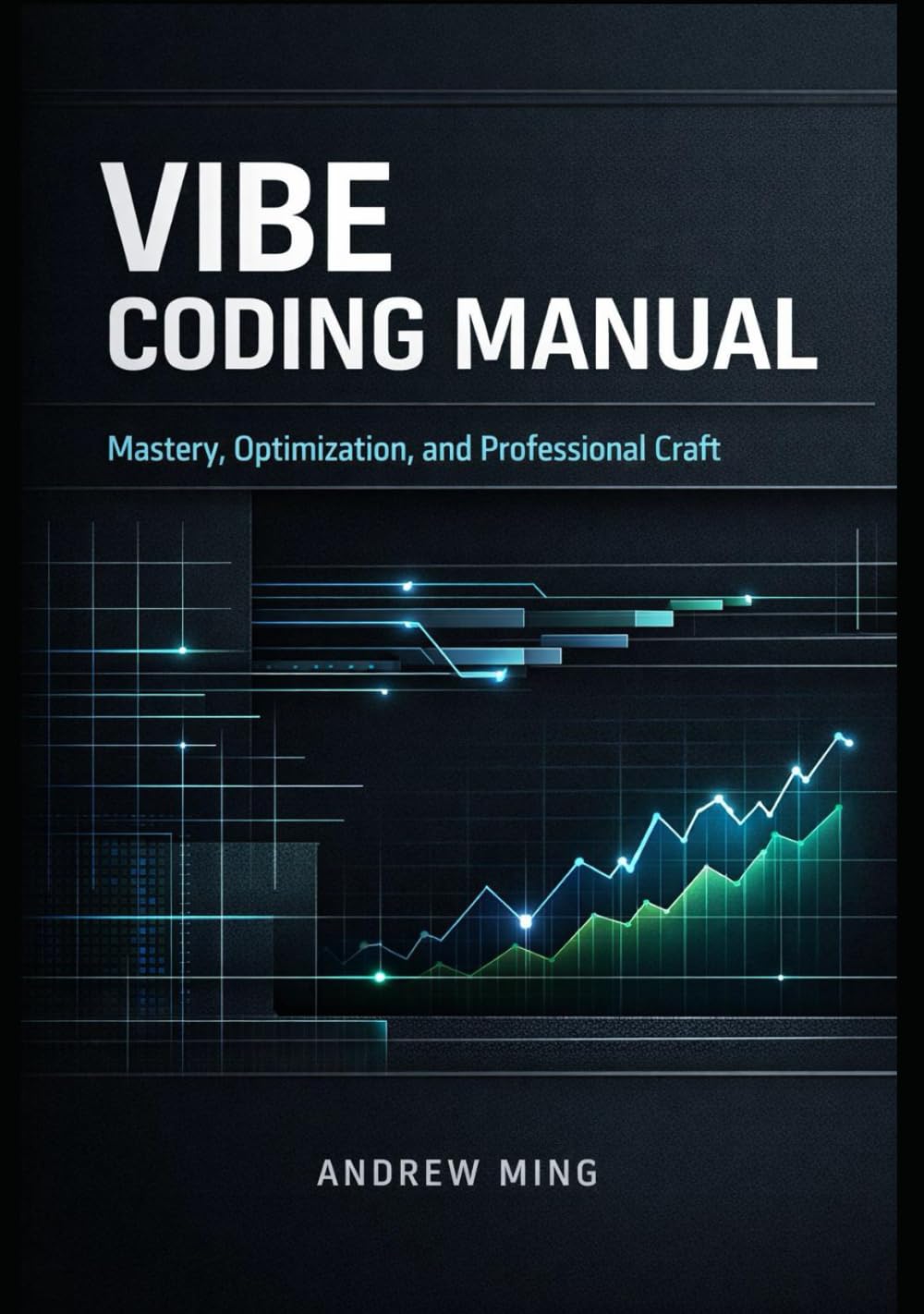 Vibe Coding Manual: Mastery, Optimization, and Professional Craft